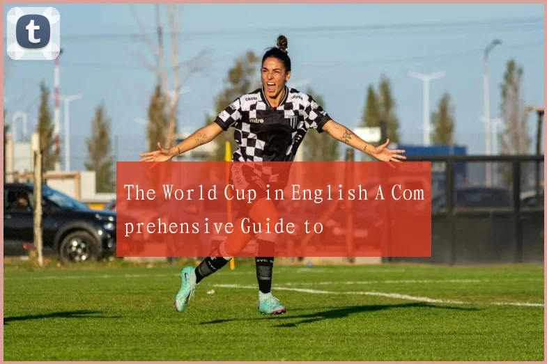 The World Cup in English A Comprehensive Guide to